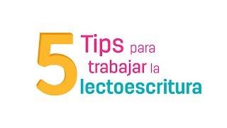 5 tips para trabajar la lectoescritura