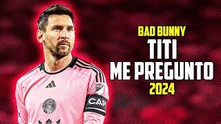 Lionel Messi ● Tití Me Preguntó | Bad Bunny ᴴᴰ