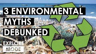 3 Environmental Myths Debunked | What Is Recyclable? | EXPLORE MODE