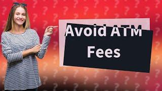 How to avoid ATM fees in Europe?