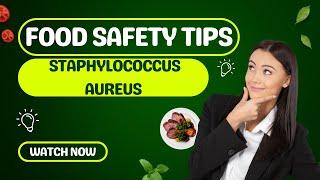 Understanding Staphylococcus aureus and Food Poisoning