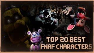 Top 20 BEST FNaF Characters of All Time!