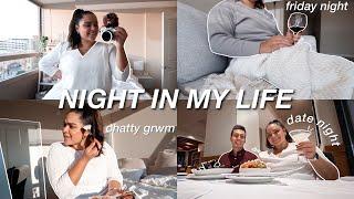 NIGHT IN MY LIFE | a realistic friday night, chill with me after work, grwm for date night