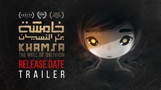 KHAMSA - the Well of Oblivion | Official Release Date Trailer