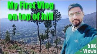 My first Vlog on top of the hill | baffa Mansehra | Lots of Enjoyment