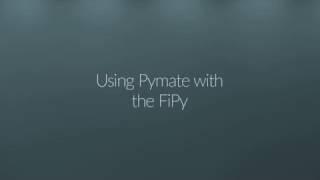 Using Pymate with the Pycom FiPy