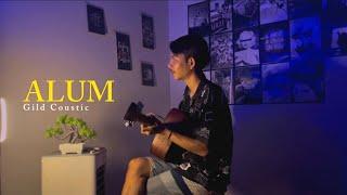 Alum - Gilga Sahid || Cover Akustik