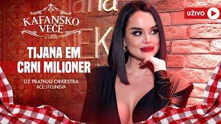 TIJANA EM - CRNI MILIONER | UZIVO | (ORK. ACE STOJNEVA) | 2024 | KAFANSKO VECE