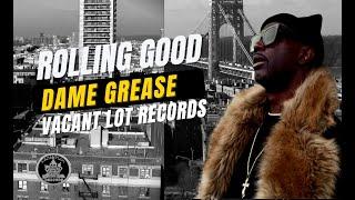 DAME GREASE - ROLLING GOOD (OFFICIAL VISUAL)