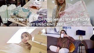 ILFORD LANE EID SHOPPING 2023 | My Birthday Gifts|  ZARA Haul| Best Sunscreens From BOOTS| VLOG 44 