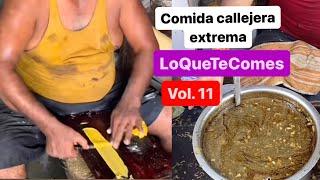 Comida callejera extrema de lo que te comes volumen 11