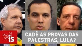 Debate: Cadê as provas das palestras, Lula?