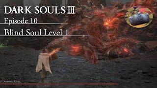 Old demon king, Anri and Horace quest and starting to attempt DLC | Blind Soul level 1 Dark souls 3