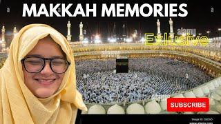 Memories Of Makkah | Unforgettable Moments In Makkah | Missing Kaaba