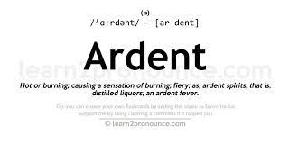 Pronunciation of Ardent | Definition of Ardent