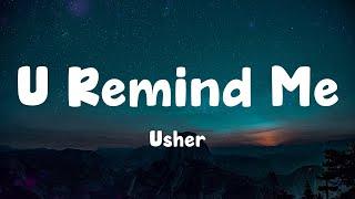 U Remind Me - Usher (Lyrics)