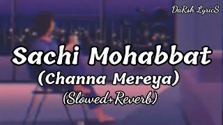 Sachi Mohabbat (Channa Mereya) (Slowed+Reverb) @Darsh Lyrics