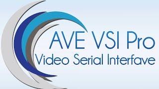 Introducing AVE VSI Pro Video Serial Interface