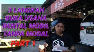 3 LANGKAH BUKA USAHA RENTAL MOBIL TANPA MODAL PART 1