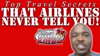 Travel Secrets the Airlines don't want you to know: Passport Kings Travel Video