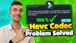 HEVC Codec Must be Installed to Use This Feature Filmora Fix Error! [2024]