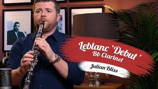 Leblanc Debut Clarinet...with Julian Bliss