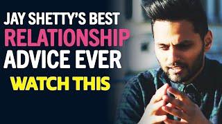 Jay Shetty's Best Relationship Advice Ever