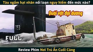 [Review Phim] Khi Tàu Ngầm Hạt Nhân Nổi Loạn Sẽ Nguy Hiểm Đến Mức Nào?