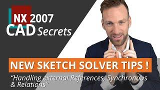 Siemens NX 2007 -  New Sketch Solver Beginner and Pro Tutorial - why 2D Synchronous makes sense here