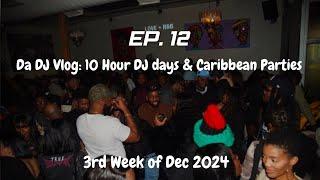 Da DJ Vlog: Ep.12: 10 Hour DJ Days & Caribbean Parties