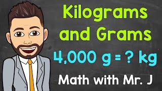 Kilograms and Grams | Converting kg to g and Converting g to kg | Math with Mr. J
