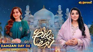 Piyara Ramzan 2025 | Javeria Saud | Aiman Muneeb Khan | Ramzan Iftar Transmission Day 6 | Express TV