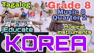 GRADE 8 / KOREA MUSICAL INSTRUMENTS / MUSICAL INSTRUMENTS OF EAST ASIAN / QUARTER 2