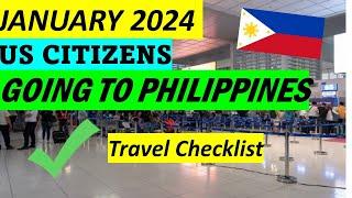 TRAVEL REQUIREMENTS FOR US CITIZENS GOING TO PHILIPPINES | JANUARY 2024