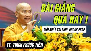 Bài giảng QUÁ HAY của Thầy Phước Tiến sau HƠN 20 NĂM quay lại ĐẠO TRÀNG PHẬT THẤT chùa Hoằng Pháp.