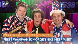 Snollebollekes - Feest Waarvan Ik Morgen Niks Meer Weet (Ft. Coen & Sander)