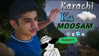 Aj Karachi Ka Moosam Dakho️️️(IbrahimBozdarVlog)