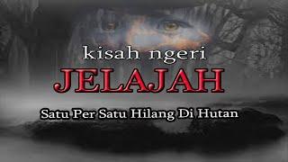 CERITA NGERI️️JELAJAH SATU PER SATU HILANG DI HUTAN