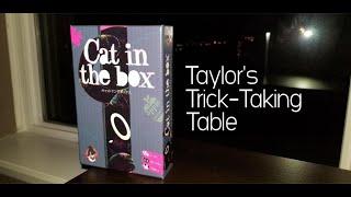 Cat in the Box ~ Taylor's Trick-Taking Table