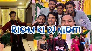 Rishu Ki DJ Night | Hustlingrajan | Vlog-14 | @rishabhhshukla