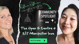 Community Spotlight  - Emi - 2/5 Splenic Manifestor - Our Open G Centres and Manifestor Love