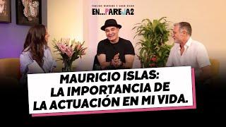 Mauricio Islas: La importancia de la actuación en mi vida.