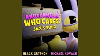 Knock Knock Who Cares? (Jax's Song) (feat. Michael Kovach)