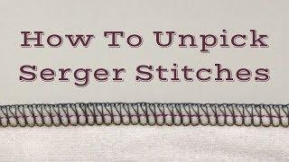 How To Unpick Serger Stitches