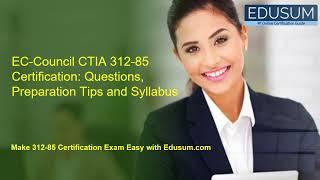 EC-Council CTIA 312-85 Certification: Questions, Preparation Tips and Syllabus