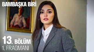 Bambaşka Biri 13. Bölüm 1. Fragmanı