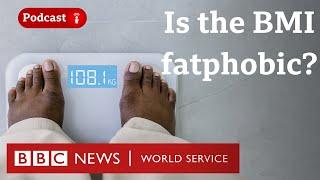 What is the Body Mass Index and what does it tell you? - CrowdScience podcast, BBC World Service