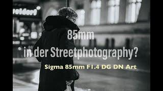 85mm in der Streetphotography - Geniale Brennweite ?!