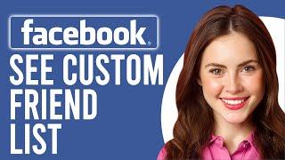 How to See Custom Friend List on Facebook App (How to Use Facebook Custom Friends Lists)
