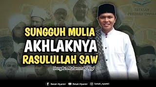 Sungguh mulia akhlaknya Rasulullah | Teungku Muhammad Yogi.